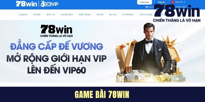 Game Bài 78Win - Đấu Trí Đỉnh Cao, Hốt Bạc Tỷ Phú