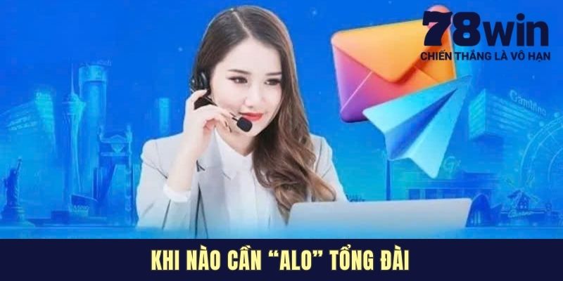 Liên Hệ 78Win - Khám Phá 3 Kênh Kết Nối Phổ Biến Nhất 2025 Khi nào cần “alo” tổng đài