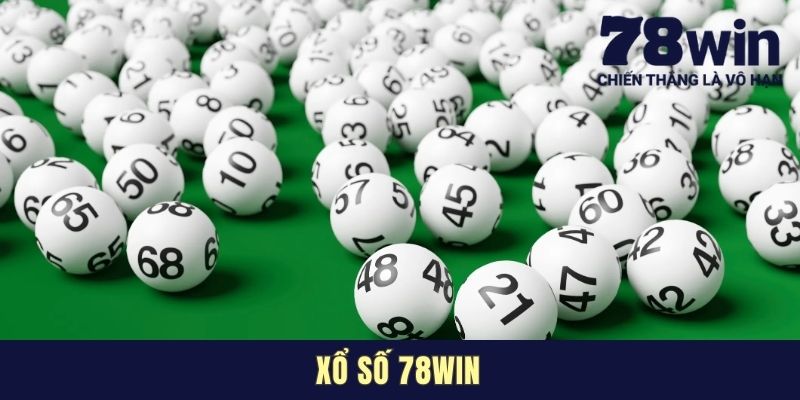 Xổ Số 78win - Trải Nghiệm Vòng Quay Thưởng Không Giới Hạn